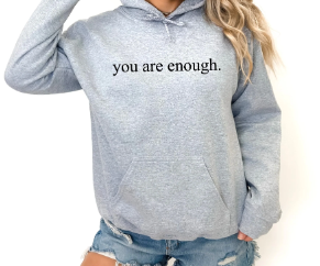 You Are Enough Grey Hoodie